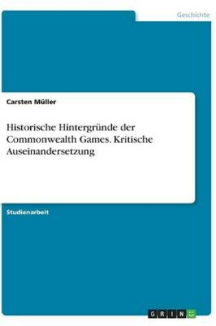 Cover of Historische Hintergrunde der Commonwealth Games. Kritische Auseinandersetzung