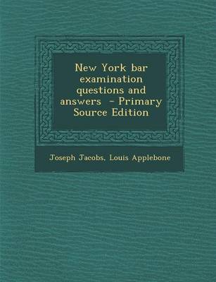 Book cover for New York Bar Examination Questions and Answers - Primary Source Edition