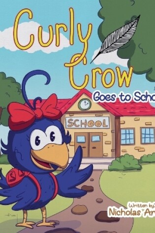 Cover of Curly Crow Goes to School