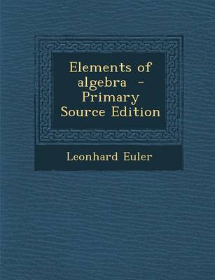 Book cover for Elements of Algebra - Primary Source Edition