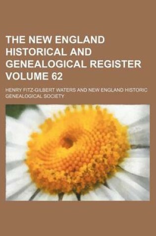 Cover of The New England Historical and Genealogical Register Volume 62