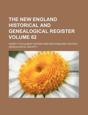 Book cover for The New England Historical and Genealogical Register Volume 62