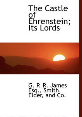 Book cover for The Castle of Ehrenstein; Its Lords