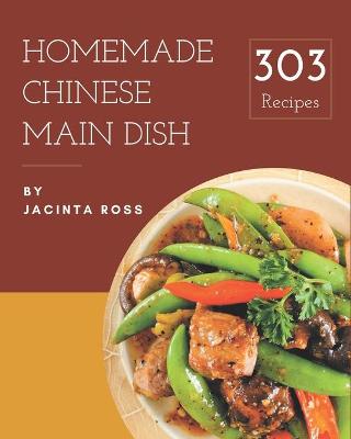 Book cover for 303 Homemade Chinese Main Dish Recipes