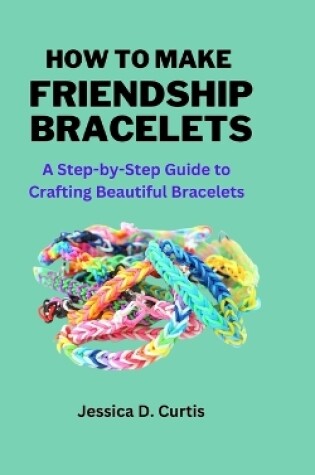 Cover of How to Make Friendship Bracelets