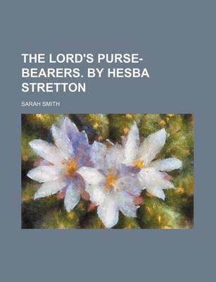 Book cover for The Lord's Purse-Bearers. by Hesba Stretton