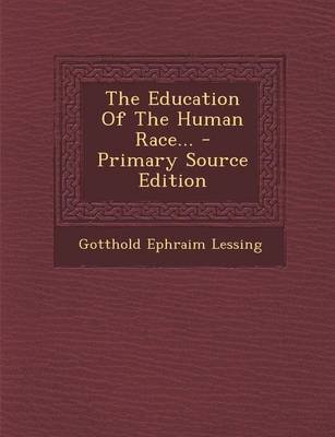 Book cover for The Education of the Human Race... - Primary Source Edition