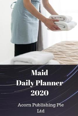 Book cover for Maid Daily Planner 2020