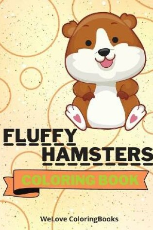 Cover of Fluffy Hamsters Coloring Book