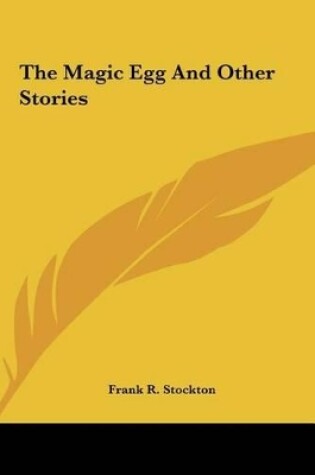 Cover of The Magic Egg and Other Stories the Magic Egg and Other Stories