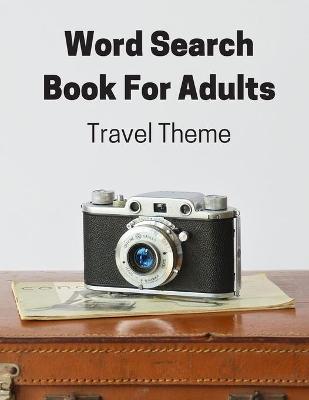 Book cover for Travel Theme Word Search Book For Adults