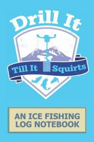 Cover of Drill It Till It Squirts