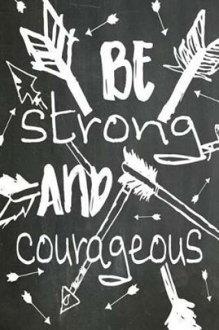 Cover of Chalkboard Journal - Be Strong and Courageous