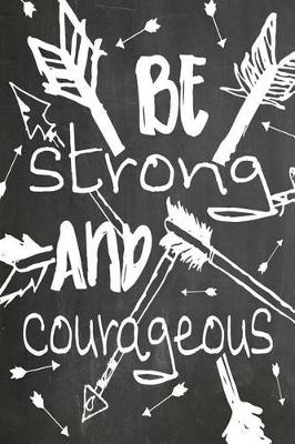 Book cover for Chalkboard Journal - Be Strong and Courageous