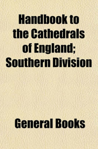 Cover of Handbook to the Cathedrals of England; Southern Division