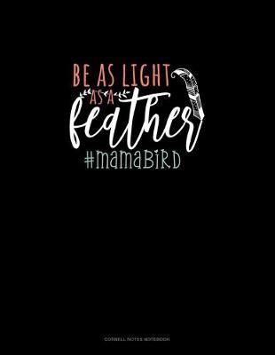 Cover of Be As Light As A Feather #Mamabird