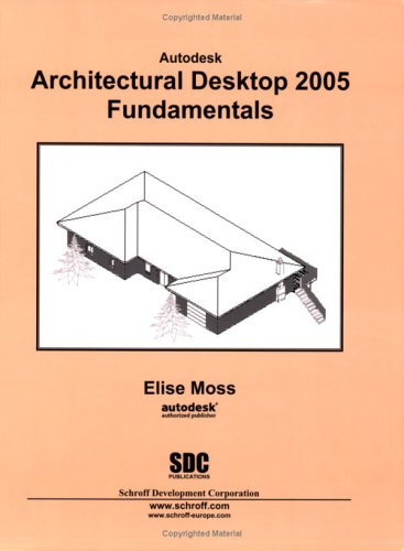 Book cover for Autodesk Architectural Desktop 2005 Fundamentals