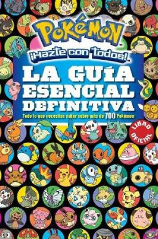 Cover of La Gu�a Esencial Definitiva (Pok�mon) / Pok�mon Deluxe Essential Handbook