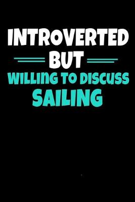 Book cover for Introverted But Willing To Discuss Sailing