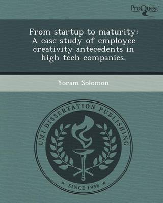 Book cover for From Startup to Maturity: A Case Study of Employee Creativity Antecedents in High Tech Companies