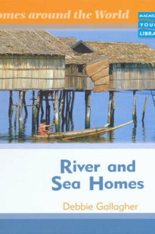 Cover of Homes Around World River and Sea Homes Macmillan Library
