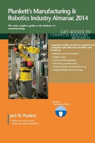 Cover of Plunkett's Manufacturing & Robotics Industry Almanac 2014