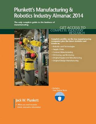 Book cover for Plunkett's Manufacturing & Robotics Industry Almanac 2014