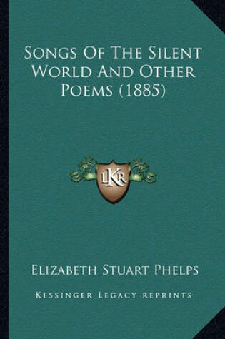 Cover of Songs of the Silent World and Other Poems (1885) Songs of the Silent World and Other Poems (1885)