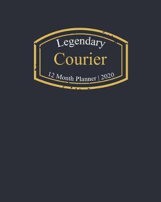 Book cover for Legendary Courier, 12 Month Planner 2020