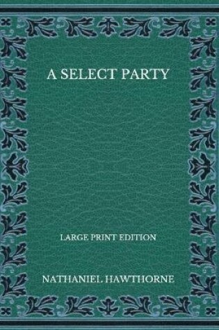 Cover of A Select Party - Large Print Edition