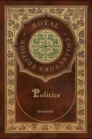 Cover of Politics (Royal Collector's Edition) (Case Laminate Hardcover with Jacket)