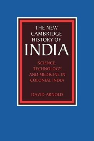 Cover of Science, Technology and Medicine in Colonial India