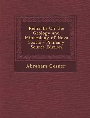 Book cover for Remarks on the Geology and Mineralogy of Nova Scotia