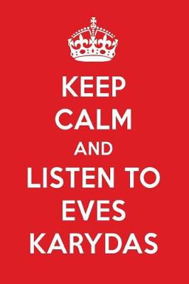 Book cover for Keep Calm and Listen to Eves Karydas