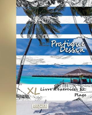 Book cover for Pratique Dessin - XL Livre d'exercices 12