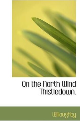 Cover of On the North Wind Thistledown.