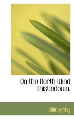 Book cover for On the North Wind Thistledown.