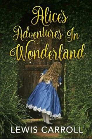 Cover of "Alice's Adventures in Wonderland ( Classics - Original 1865 Edition with the Complete Illustrations ) "