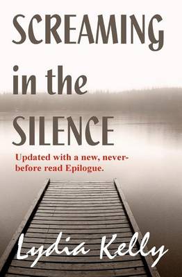 Screaming in the Silence by Lydia Kelly