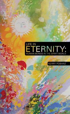 Book cover for Life In Eternity: Human Beings In the Spirit World