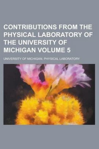 Cover of Contributions from the Physical Laboratory of the University of Michigan Volume 5