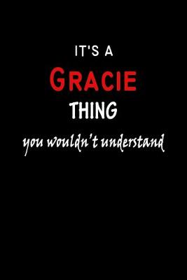 Book cover for It's a Gracie Thing You Wouldn't Understandl