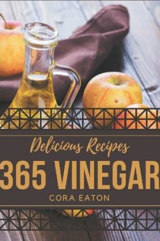 Cover of 365 Delicious Vinegar Recipes