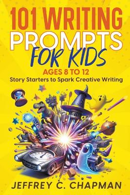 Book cover for 101 Writing Prompts for Kids
