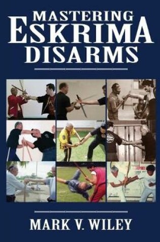 Cover of Mastering Eskrima Disarms