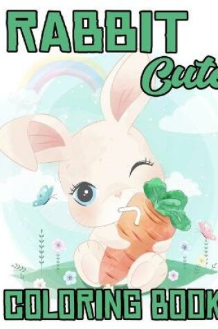 Cover of Rabbit Cute Coloring Book