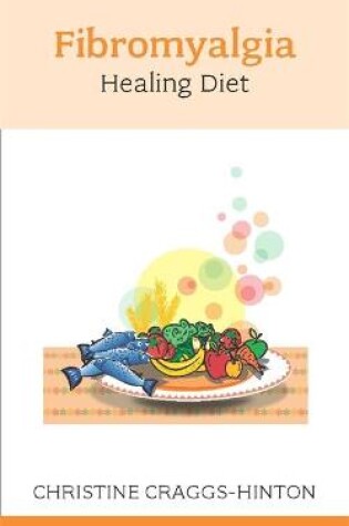 Cover of The Fibromyalgia Healing Diet