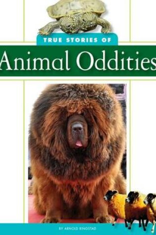 Cover of True Stories of Animal Oddities
