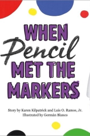 Cover of When Pencil Met the Markers