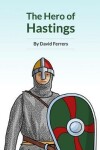 Book cover for The Hero of Hastings